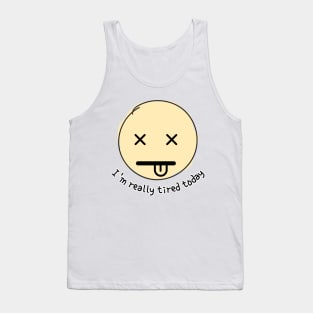 i am really tired Tank Top